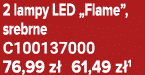 2 lampy LED „Flame”, srebrne C100137000 76,99 z 61,49 z 1