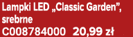 Lampki LED „Classic Garden”, srebrne C008784000 20,99 z 