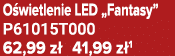 O wietlenie LED „Fantasy” P61015T000 62,99 z 41,99 z 1