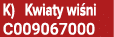K) Kwiaty wi ni C009067000