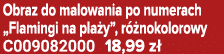 Obraz do malowania po numerach „Flamingi na pla y”, r nokolorowy C009082000 18,99 z 