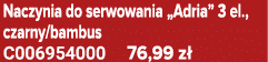 Naczynia do serwowania „Adria” 3 el., czarny/bambus C006954000 76,99 z 