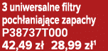 3 uniwersalne filtry poch aniaj ce zapachy P38737T000 42,49 z 28,99 z 1