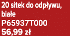 20 sitek do odp ywu, bia e P65937T000 56,99 z 