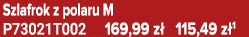Szlafrok z polaru M P73021T002 169,99 z 115,49 z 1