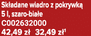 Sk adane wiadro z pokrywk 5 l, szaro bia e C002632000 42,49 z  32,49 z 1