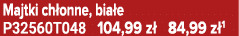 Majtki ch onne, bia e P32560T048 104,99 z 84,99 z 1