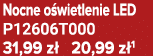 Nocne o wietlenie LED P12606T000 31,99 z 20,99 z 1