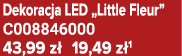 Dekoracja LED „Little Fleur” C008846000 43,99 z 19,49 z 1