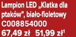 Lampion LED „Klatka dla ptak w”, bia o fioletowy C008854000 67,49 z 51,99 z 1