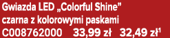 Gwiazda LED „Colorful Shine” czarna z kolorowymi paskami C008762000 33,99 z 32,49 z 1