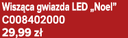Wisz ca gwiazda LED „Noel” C008402000 29,99 z 