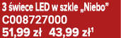3 wiece LED w szkle „Niebo” C008727000 51,99 z  43,99 z 1