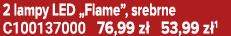 2 lampy LED „Flame”, srebrne C100137000 76,99 z 53,99 z 1