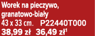 Worek na pieczywo, granatowo bia y 43 x 33 cm. P22440T000 38,99 z 36,49 z 1