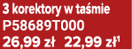 3 korektory w ta mie P58689T000 26,99 z 22,99 z 1