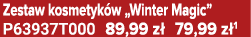 Zestaw kosmetyk w „Winter Magic” P63937T000 89,99 z 79,99 z 1