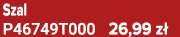 Szal P46749T000 26,99 z 