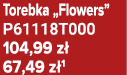 Torebka „Flowers” P61118T000 104,99 z 67,49 z 1