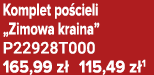 Komplet po cieli „Zimowa kraina” P22928T000 165,99 z 115,49 z 1