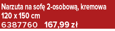 Narzuta na sof 2 osobow , kremowa 120 x 150 cm 6387760 167,99 z 