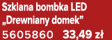 Szklana bombka LED „Drewniany domek” 5605860 33,49 z 
