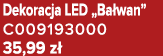 Dekoracja LED „Ba wan” C009193000 35,99 z 