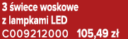 3 wiece woskowe z lampkami LED C009212000 105,49 z 