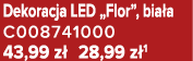 Dekoracja LED „Flor”, bia a C008741000 43,99 z 28,99 z 1
