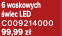 6 woskowych wiec LED C009214000 99,99 z 