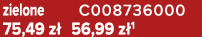 zielone C008736000 75,49 z 56,99 z 1