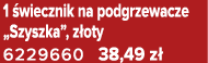 1 wiecznik na podgrzewacze „Szyszka”, z oty 6229660 38,49 z 