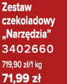 Zestaw czekoladowy „Narz dzia” 3402660 719,90 z /1 kg 71,99 z 