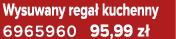 Wysuwany rega kuchenny 6965960 95,99 z 