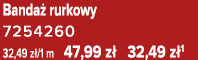 Banda rurkowy 7254260 32,49 z /1 m 47,99 z  32,49 z 1