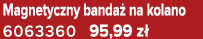 Magnetyczny banda na kolano 6063360 95,99 z 