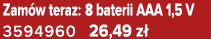 Zam w teraz: 8 baterii AAA 1,5 V 3594960 26,49 z 