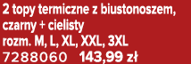 2 topy termiczne z biustonoszem, czarny + cielisty rozm. M, L, XL, XXL, 3XL 7288060 143,99 z 