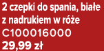 2 czepki do spania, bia e z nadrukiem w r e C100016000 29,99 z 