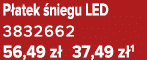 P atek niegu LED 3832662 56,49 z  37,49 z 1