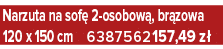 Narzuta na sof 2 osobow , br zowa 120 x 150 cm 6387562 157,49 z 