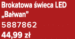 Brokatowa wieca LED „Ba wan” 5887862 44,99 z 
