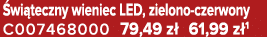  wi teczny wieniec LED, zielono czerwony C007468000 79,49 z 61,99 z 1