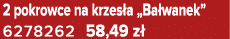 2 pokrowce na krzes a „Ba wanek” 6278262 58,49 z 