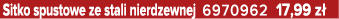 Sitko spustowe ze stali nierdzewnej 6970962 17,99 z 