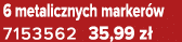 6 metalicznych marker w 7153562 35,99 z 