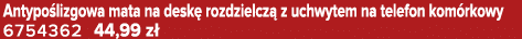 Antypo lizgowa mata na desk rozdzielcz  z uchwytem na telefon kom rkowy 6754362 44,99 z 