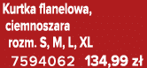 Kurtka flanelowa, ciemnoszara rozm. S, M, L, XL 7594062 134,99 z 
