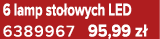 6 lamp sto owych LED 6389967 95,99 z 