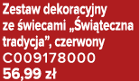 Zestaw dekoracyjny ze wiecami „ wi teczna tradycja”, czerwony C009178000 56,99 z 